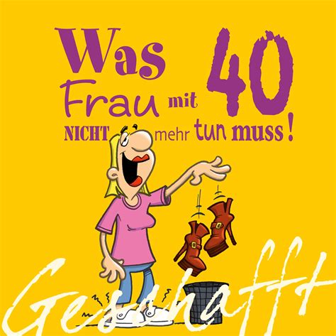 lustige bilder zum 40. geburtstag frau|40 geburtstag lustig.